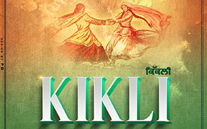 An Indian Punjabi film, `Kikli` directed by Kavi Raz